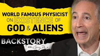 World Famous Physicist on Existence of God & Aliens | Backstory with Larry Potash