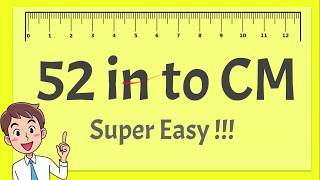 52 Inches to CM - Super Easy !