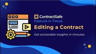 ContractSafe Features in Focus: Contract Editing