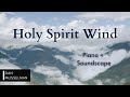 Holy Spirit Wind | Two Hours of Relaxing Music, Wind Sounds and Stress relief