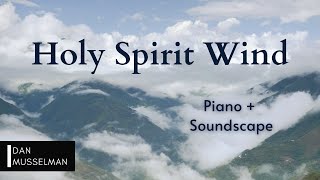 Holy Spirit Wind | Two Hours of Relaxing Music, Wind Sounds and Stress relief