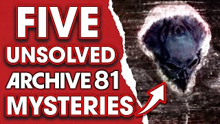 5 Unsolved Archive 81 Mysteries!