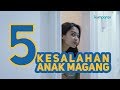 5 Kesalahan Anak Magang