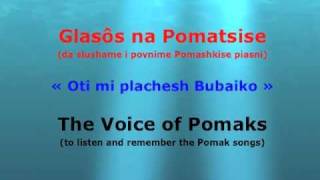 Oti mi plachesh Bubaiko - Pomak Traditional Song