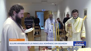 Slujire arhierească la Paraclisul românesc din Seghedin