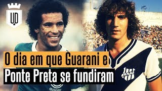 Guarani e Ponte Preta já se fundiram e formaram o "Campinas FC", uma equipe imbatível | MEMÓRIA UD