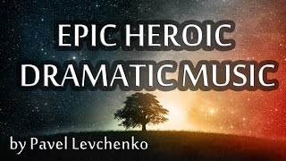 Epic Heroic Orchestral Dramatic Instrumental | Royalty Free Background Cinematic Music Film Trailer