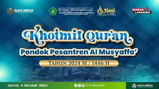 LIVE I WISUDA & KHOTMIL QUR'AN I PP AL MUSYAFFA' TAHUN 2024 M. / 1446 H.