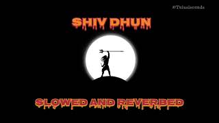 Shiv Dhun | Jainen | Slowed and Reverbed version | Lofi Version | Lord Shiva Songs | Shiva Bhajan |