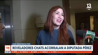 Caso Democracia Viva: reveladores chats acorralan a diputada Pérez