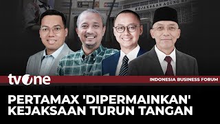 [FULL] Pertamax 'Dipermainkan', Kejaksaan Turun Tangan | Indonesia Business Forum tvOne