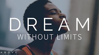 DREAM WITHOUT LIMITS | With God Anything Is Possible - Inspirational & Motivational Video