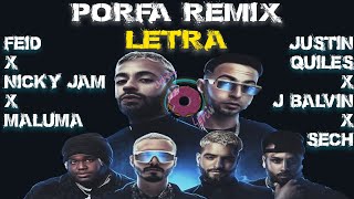 Feid, Justin Quiles, J. Balvin, Nicky Jam, Maluma, Sech - PORFA (Remix) (Letra-VideoLyric)