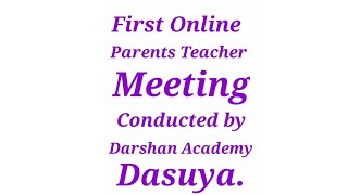 First Ever Online PTM Conducted by Darshan Academy, Dasuya. Parents Appreciated our Efforts A Lot.