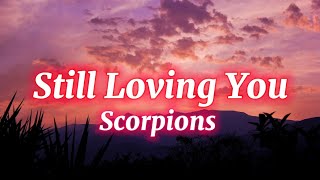 Scorpions - Still Loving You (Lyrics)