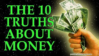 The 10 Truths About Money - Change Your Perspective About Wealth & Income