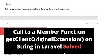 Call to a Member Function getClientOriginalExtension() on String in Laravel | Error Solved 100%