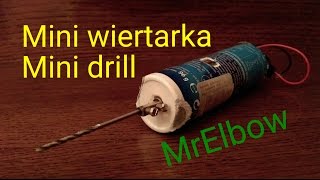 How To Make Mini Drill /Jak Zrobić Mini Wiertarke  // MrElbow Tutorial