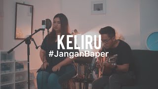 #JanganBaper Ruth Sahanaya - Keliru (Cover) feat. Indri Vania