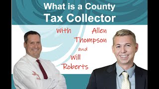 WHAT IS A TAX COLLECTOR? WHAT DOES A COUNTY TAX COLLECTOR DO? Will Roberts Explains These And More.
