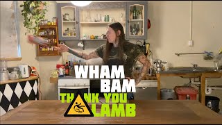 Wham Bam Thank You Lamb