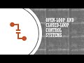 Open-Loop and Closed-Loop Control Systems