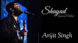 Lyrics - Shayad Full Song | Arijit Singh | Pritam, Irshad Kaamil | Love Aaj Kal | Kartik, Sara