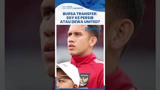 Isu Panas Bursa Transfer Liga 1 2022/2023: Egy Maulana Vikri ke Persib Bandung atau Dewa United?