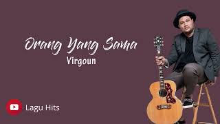 Virgoun - Orang Yang Sama  Lirik Lagu Indonesia