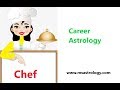 Chef combinations  - Career Astrology. MS Astrology - Vedic Astrology in Telugu Series.