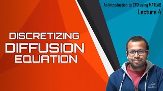 Discretizing One Dimensional (1D) Diffusion Equation | Lecture 4 | ICFDM
