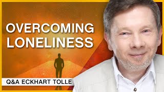 How To Manage Loneliness | Q&A Eckhart Tolle