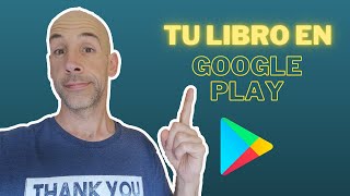 PUBLICA TU LIBRO EN GOOGLE PLAY