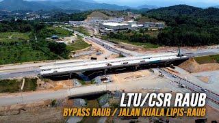 Lebuhraya LTU / CSR ByPass Raub, Jalan Kuala Lipis - Raub / Sungai Gali | Lingkaran Tengah Utama