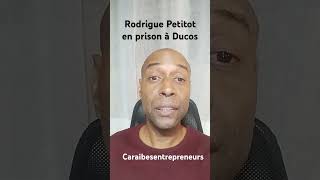 Le leader du RPPRAC Rodrigue Petitot est en garde à vue à la prison de Ducos en Martinique.