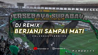 DJ PERSEBAYA BONEK - BERJANJI SAMPAI MATI VERSI PARGOYY FULL BASS || VIRAL TIKTOK 2023 KRIANESE ID