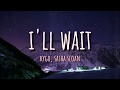 Kygo, Sasha Sloan - I'll Wait (Lyrics)