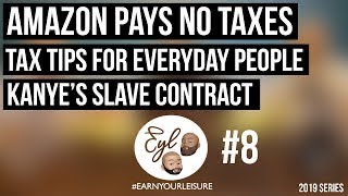 Amazon pays no taxes, Tax tips for everyday people, and Kanye’s slave contract