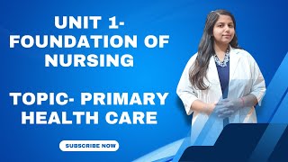 Foundation of Nursing:Primary health care, its services, principles & role of nurse | Unit 1 Lecture