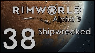 Rimworld Alpha 8 Modded, Shipwrecked Ep38, Fixing the hydroponics.