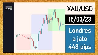 Mercado Ouro-Dólar - Londres foi Lua 448 pips - XAU/USD 15/03/23