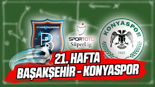 Süper Lig 21. Hafta: Başakşehir vs Konyaspor