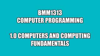 BMM1313 - Computer Programming - Chapter 1