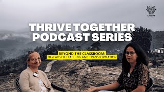 Beyond the Classroom: 30 Years of Teaching and Transformation - Thrive Together Podcast Series