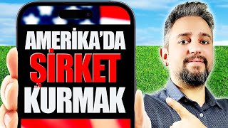 Amerikada Şirket Kurmak (En UCUZ Yöntem!)