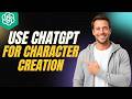 How To Use ChatGPT For Character Creation [2026 Full Guide]