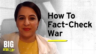 How To Fact-Check War | Truth Talks | Big [If True]