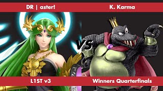 L1ST v3 - Winners Quarterfinals: DR | aster! vs. K. Karma