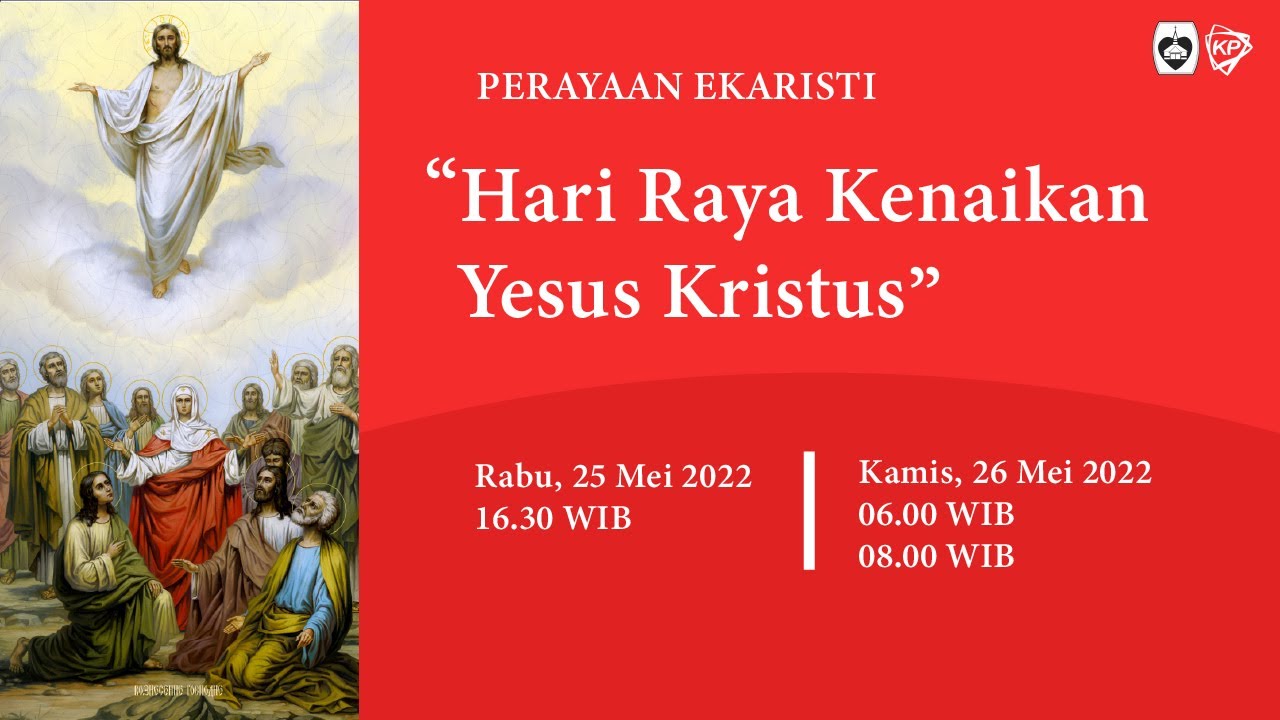 Perayaan Ekaristi "Hari Raya Kenaikan Yesus Kristus" | Kamis, 26 Mei ...