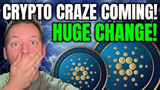 CARDANO ADA - CRYPTO CRAZE ABOUT TO BEGIN!!! HUGE CHANGE!